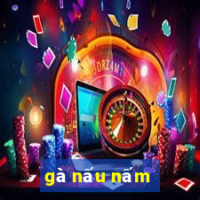 gà nấu nấm