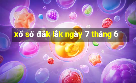 xổ số đắk lắk ngày 7 tháng 6