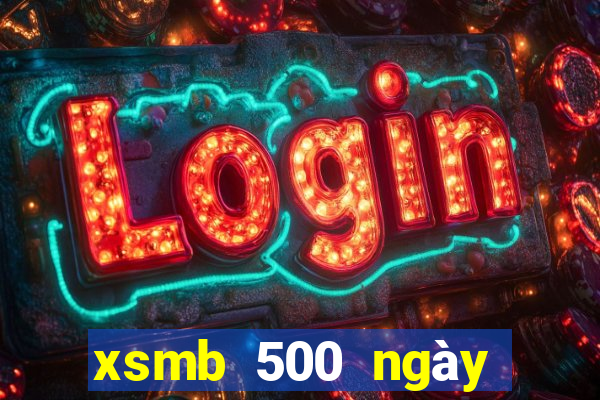 xsmb 500 ngày gần đây