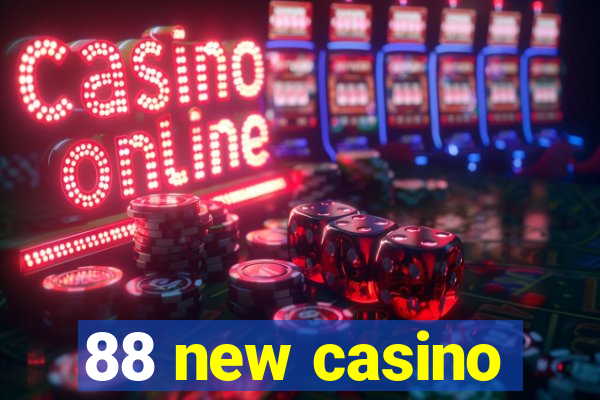 88 new casino