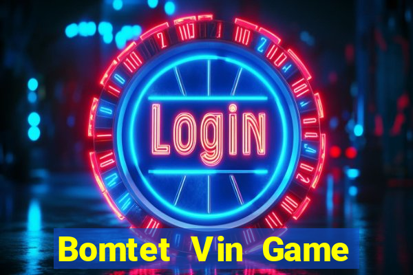 Bomtet Vin Game Bài Vàng