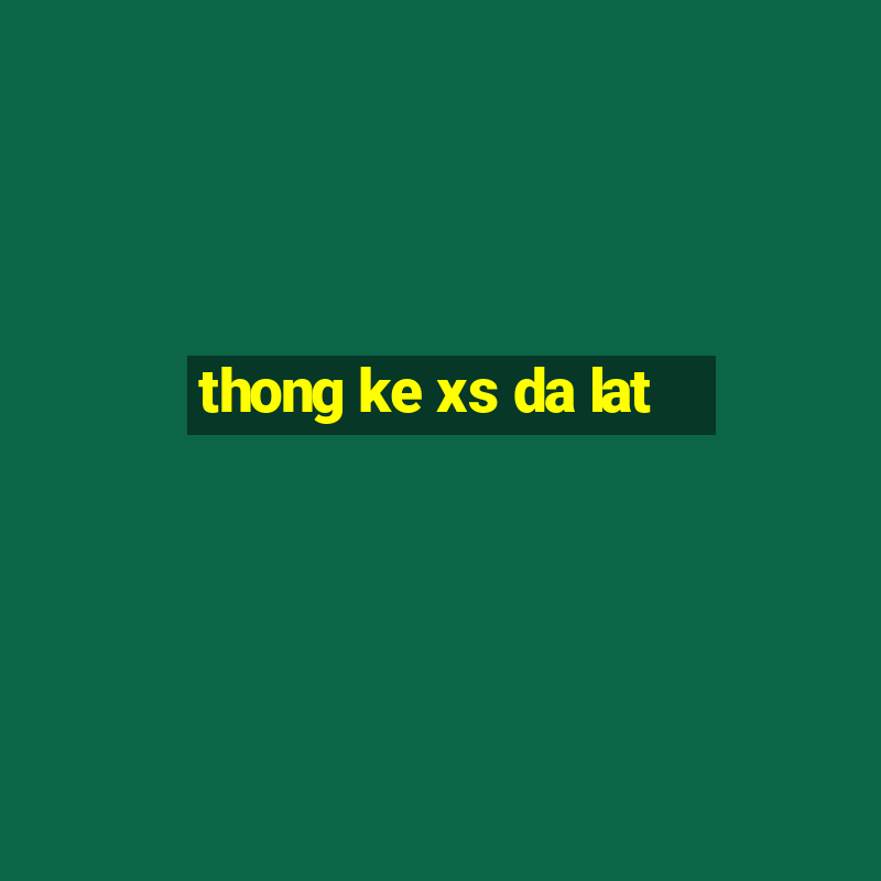 thong ke xs da lat