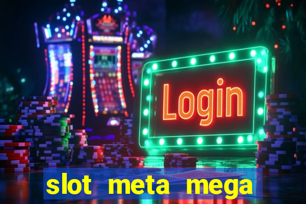 slot meta mega casino download