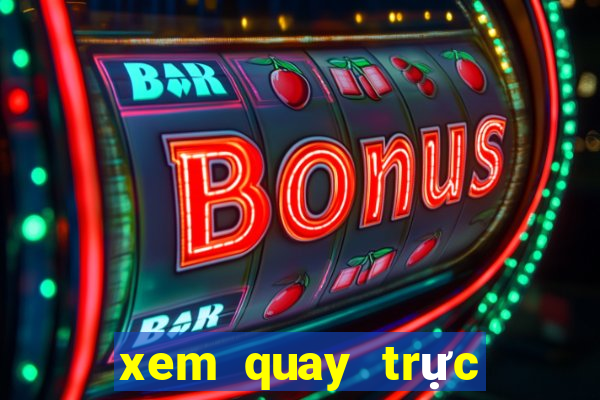 xem quay trực tiếp xổ số miền bắc hôm nay