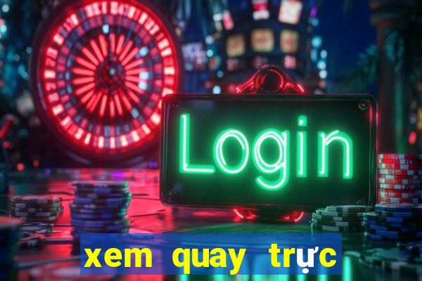 xem quay trực tiếp xổ số miền bắc hôm nay