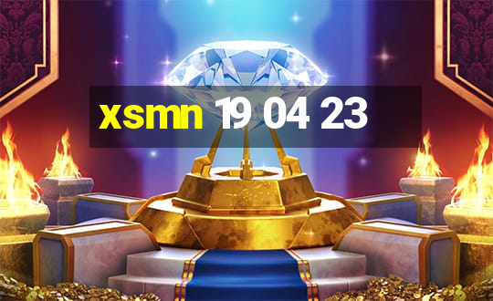 xsmn 19 04 23