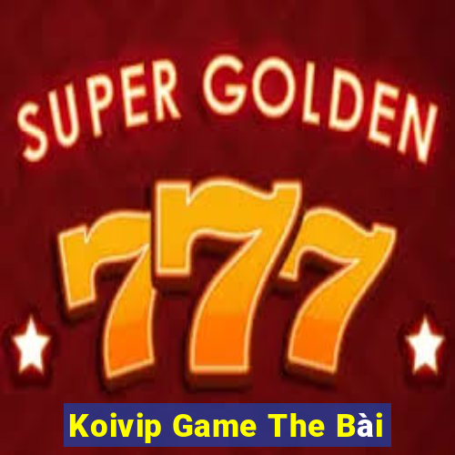 Koivip Game The Bài