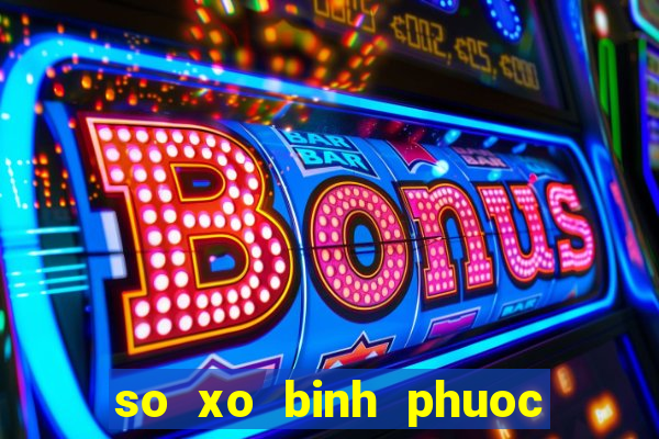 so xo binh phuoc 4 2