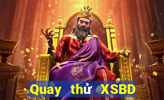 Quay thử XSBD ngày 13