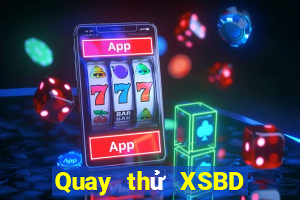 Quay thử XSBD ngày 13