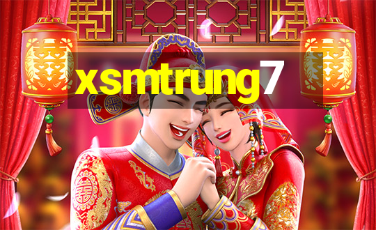 xsmtrung7