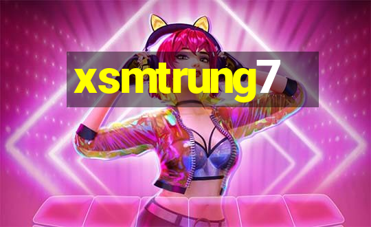 xsmtrung7