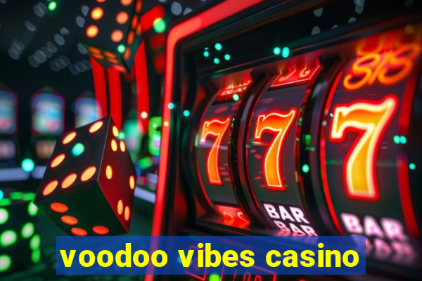 voodoo vibes casino