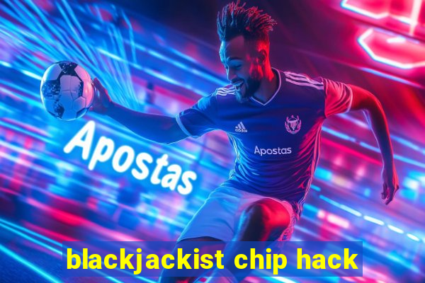 blackjackist chip hack