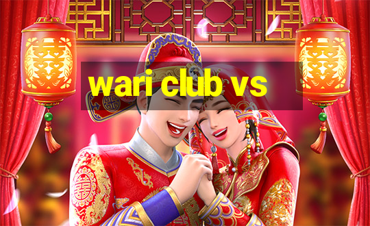 wari club vs