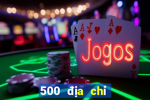 500 địa chỉ tải về mạng xổ số