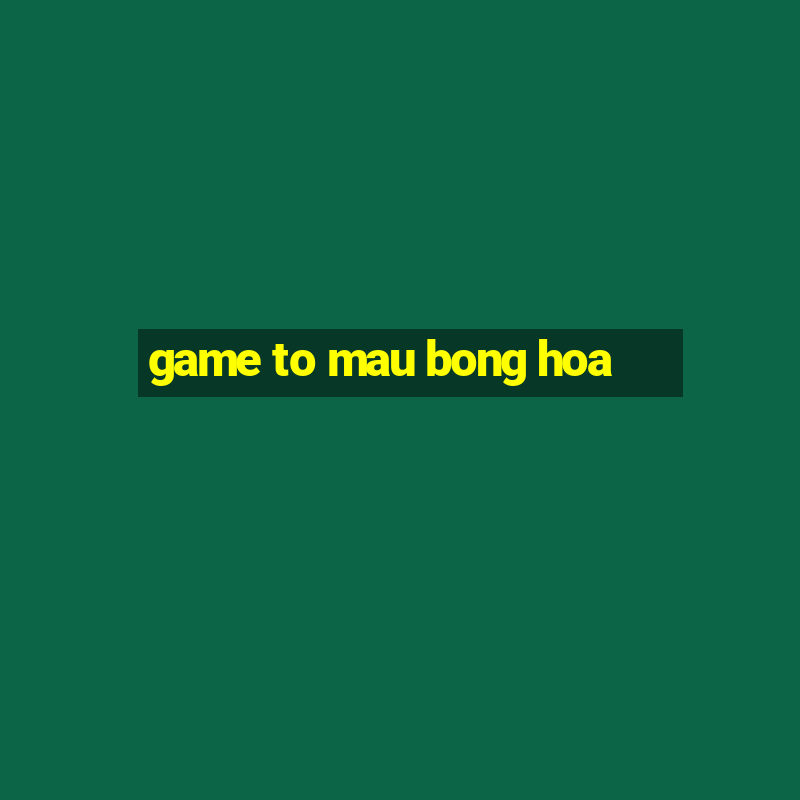 game to mau bong hoa