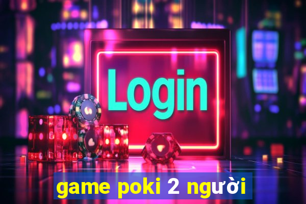 game poki 2 người