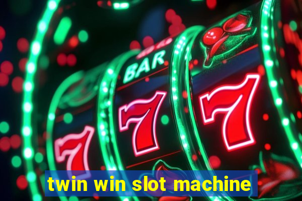 twin win slot machine