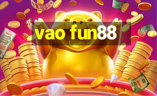 vao fun88