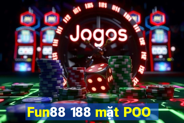 Fun88 188 mặt POO