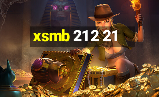 xsmb 21 2 21