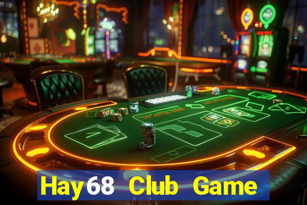 Hay68 Club Game The Bài Mobile 2021