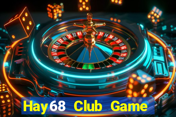 Hay68 Club Game The Bài Mobile 2021