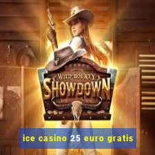 ice casino 25 euro gratis