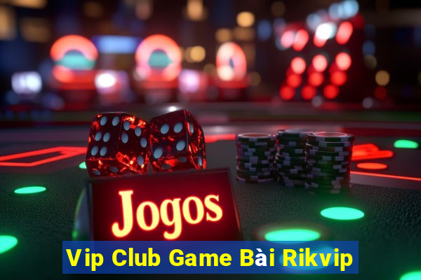 Vip Club Game Bài Rikvip