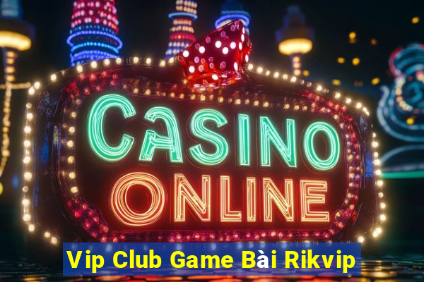 Vip Club Game Bài Rikvip