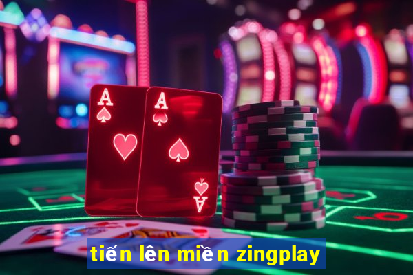 tiến lên miền zingplay