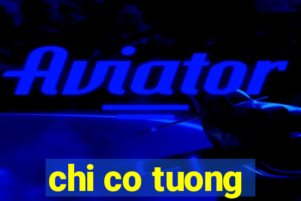 chi co tuong