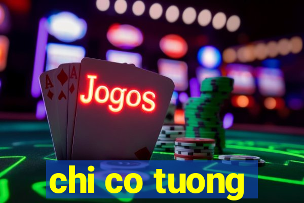 chi co tuong