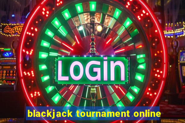 blackjack tournament online