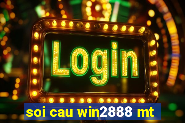 soi cau win2888 mt