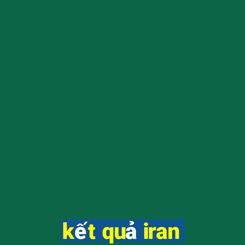 kết quả iran