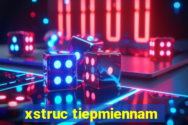 xstruc tiepmiennam