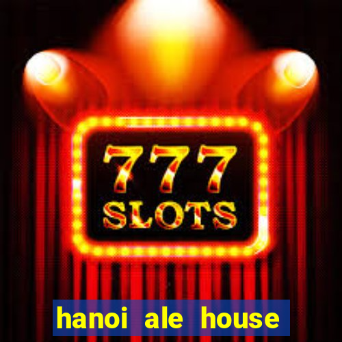 hanoi ale house beer club