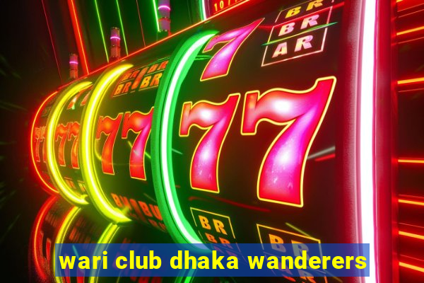 wari club dhaka wanderers