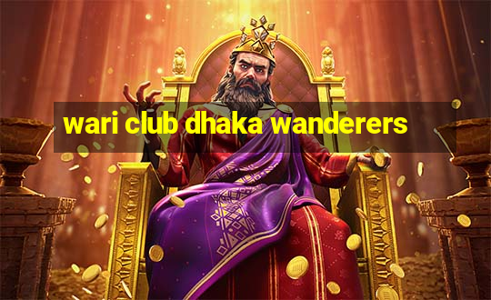 wari club dhaka wanderers