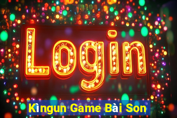 Kìngun Game Bài Son