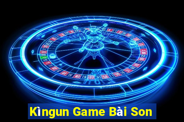 Kìngun Game Bài Son