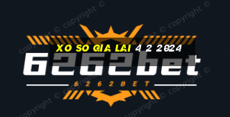 xo so gia lai 4 2 2024