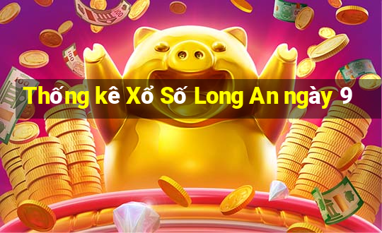 Thống kê Xổ Số Long An ngày 9