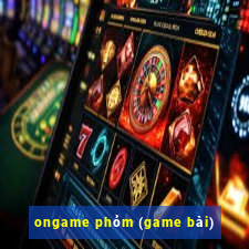 ongame phỏm (game bài)