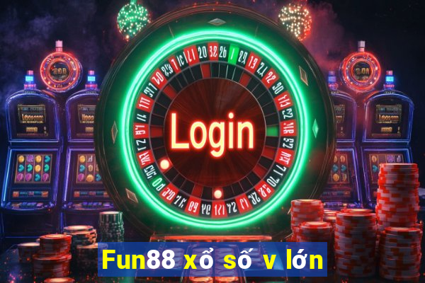 Fun88 xổ số v lớn