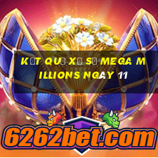 kết quả Xổ Số Mega Millions ngày 11