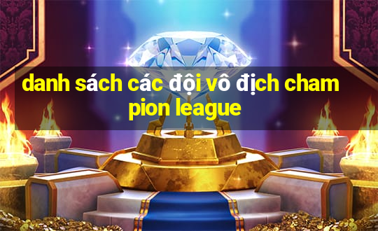 danh sách các đội vô địch champion league