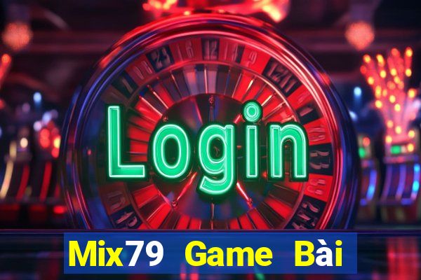 Mix79 Game Bài Binh 9 Cây